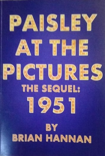 Books by Brian Hannan – “Paisley at the Pictures, The Sequel,&nbsp;1951”
