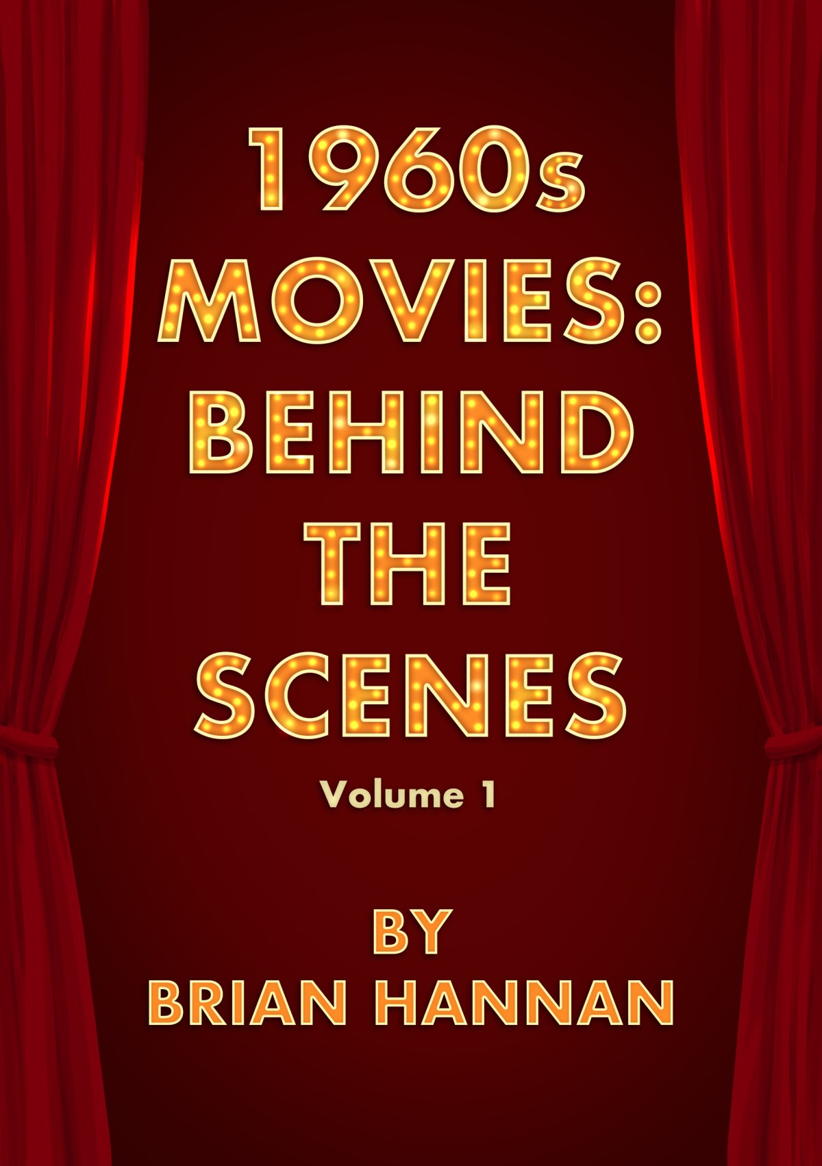 Blatant Xmas Plug – “1960s Movies: Behind the Scenes” /”1960s Movies Redux” /  “Paisley at the Pictures, Part III:&nbsp;1952”